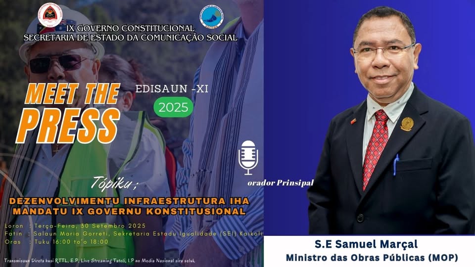 Meet The Press Edisaun – IX  DEZENVOLVIMENTU INFRAESTRUTURA IHA MANDATU IX GOVERNU KONSTITUSIONAL